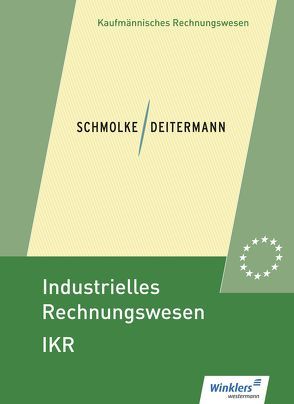 Industrielles Rechnungswesen – IKR von Deitermann,  Manfred, Rückwart,  Wolf-Dieter, Schmolke,  Siegfried