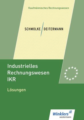 Industrielles Rechnungswesen – IKR von Deitermann,  Manfred, Flader,  Björn, Rückwart,  Wolf-Dieter, Schmolke,  Siegfried, Stobbe,  Susanne