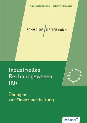 Industrielles Rechnungswesen – IKR von Clasen,  Bianca, Deitermann,  Manfred, Rückwart,  Wolf-Dieter