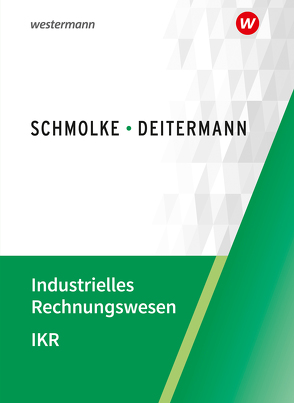 Industrielles Rechnungswesen – IKR von Deitermann,  Manfred, Flader,  Björn, Rückwart,  Wolf-Dieter, Stobbe,  Susanne