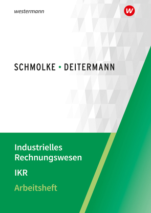 Industrielles Rechnungswesen – IKR von Deitermann,  Manfred, Flader,  Björn, Rückwart,  Wolf-Dieter, Stobbe,  Susanne