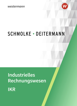 Industrielles Rechnungswesen – IKR von Deitermann,  Manfred, Flader,  Björn, Rückwart,  Wolf-Dieter, Stobbe,  Susanne