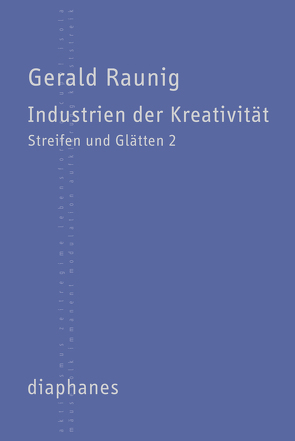 Industrien der Kreativität von Raunig,  Gerald