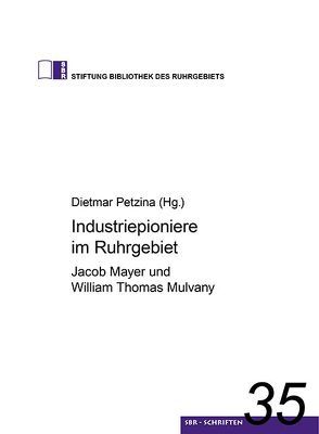 Industriepioniere im Ruhrgebiet von Petzina,  Dietmar, Rudzinski,  Marco, Schmidt-Rutsch,  Olaf