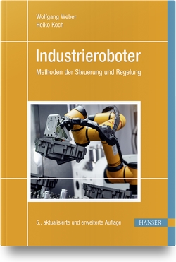 Industrieroboter von Koch,  Heiko, Weber,  Wolfgang