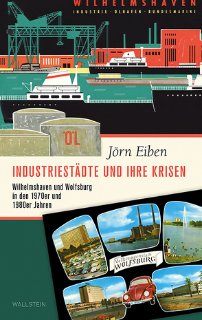 Industriestädte und ihre Krisen von Eiben,  Jörn