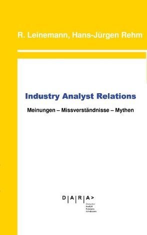 Industry Analyst Relations von Leinemann,  Ralf, Rehm,  Hans-J.