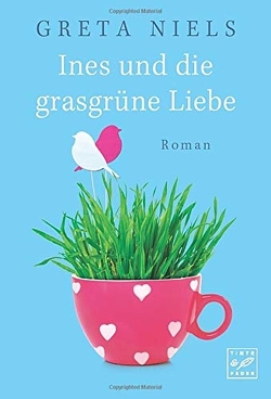 Ines und die grasgrüne Liebe von Niels,  Greta