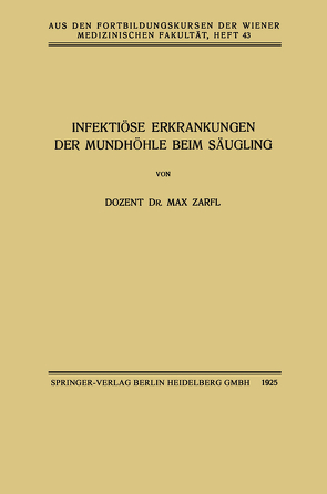 Infektiöse Erkrankungen der Mundhöhle beim Säugling von Zarfl,  Max