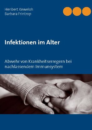 Infektionen im Alter von Frintrop,  Barbara, Keweloh,  Heribert
