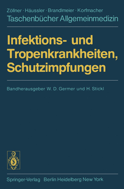 Infektions- und Tropenkrankheiten, Schutzimpfungen von Blaha,  H., Germer,  W. D., Hochstein-Mintzel,  V., Huber,  H.C., Stickl,  H., Werner,  G.T.