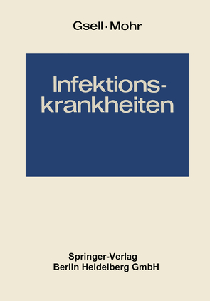 Infektionskrankheiten von Braun,  O. H., Brodhage,  H., Caselitz,  F.-H., Eckmann,  L., Erdmann,  G., Fey,  H., Germer,  W. D., Gsell,  O., Gsell,  Otto, Höring,  F. O., Hottinger,  A., Joppich,  G., Knapp,  W., Krampitz,  H. E., Lippelt,  H., Marti,  H. R., Mohr,  W., Mohr,  Werner, Oldershausen,  H.-F. von, Piller,  M., Pulver,  W., Regamey,  R. H., Reimann,  H. A., Schaller,  K. F., Schoen,  R., Schulten,  H., Seeliger,  H., Spitzy,  K. H., Walther,  G., Wigand,  R., Wundt,  W., Zach,  J.