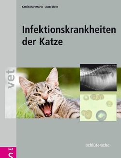 Infektionskrankheiten der Katze von Hartmann,  Katrin, Hein,  Jutta