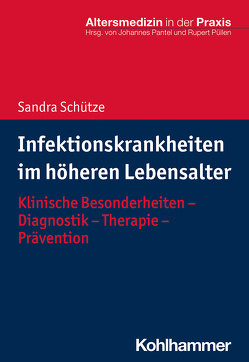 Infektionskrankheiten im höheren Lebensalter von Pantel,  Johannes, Püllen,  Rupert, Schütze,  Sandra