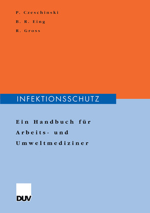 Infektionsschutz von Czeschinski,  Peter, Eing,  Bodo, Gross,  Reinhold