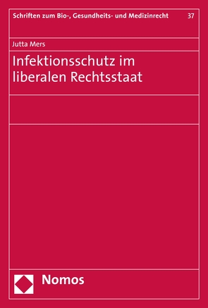 Infektionsschutz im liberalen Rechtsstaat von Mers,  Jutta