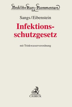 Infektionsschutzgesetz von Amend-Traut,  Anja, Bock,  Kirsten, Chmielewska,  Justyna, Eibenstein,  Henrik, Erdmann,  Max, Felz,  Sebastian, Greve,  Holger, Hergenröder,  Cyril, Lücking,  Gesa, Lüttmann,  Sarah, Piecha,  Sebastian, Sangs,  André, Schlereth,  Erik, Schütz,  Joachim