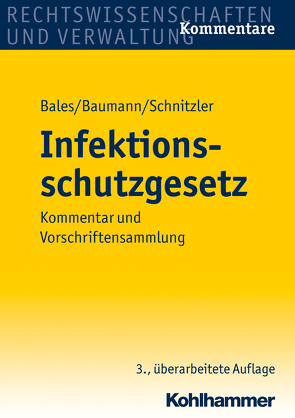 Infektionsschutzgesetz von Bales,  Stefan, Baumann,  Hans Georg, Höhl,  Norbert, Kämmerer,  Regine, Schnitzler,  Norbert