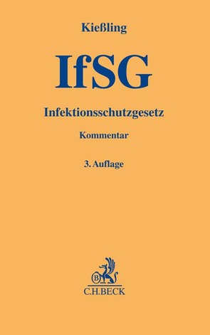 Infektionsschutzgesetz von Amhaouach,  Lamia, Diesterhöft,  Martin, Gallon,  Johannes, Gebhard,  Friederike, Harney,  Anke, Hollo,  Anna-Lena, Kießling,  Andrea, Krämer-Hoppe,  Rike, Kümper,  Boas, Lorenz,  Henning, Mers,  Jutta, Müllmann,  Dirk, Oğlakcıoğlu,  Mustafa Temmuz, Ostermann,  Gregor Julius, Schweigler,  Daniela, Sinder,  Rike