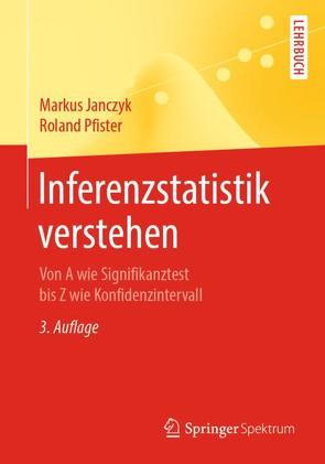 Inferenzstatistik verstehen von Janczyk,  Markus, Pfister,  Roland