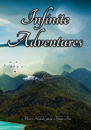 Infinite Adventures von Frei,  Tobias, Hensel,  Mirco, Y,  Yury