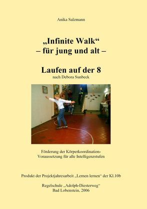 „Infinite Walk“ – für jung und alt- Laufen auf der 8 von Noack,  Cordula, Salzmann,  Anika