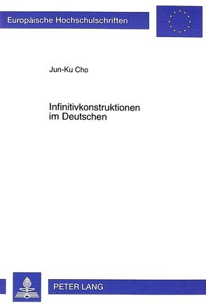 Infinitivkonstruktionen im Deutschen von Cho,  Jun-Ku