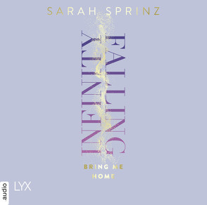 Infinity Falling – Bring Me Home von Sprinz,  Sarah