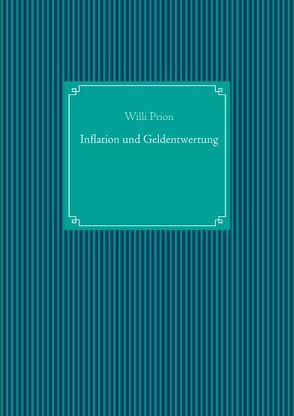 Inflation und Geldentwertung von Prion,  Willi, UG,  Nachdruck