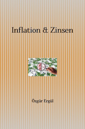 Inflation & Zinsen von Ergül,  Özgür