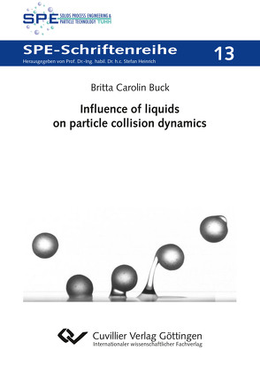 Influence of liquids on particle collision dynamics (Band 13) von Buck,  Britta Carolin