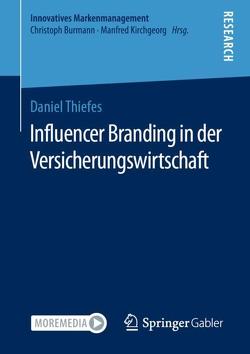 Influencer Branding in der Versicherungswirtschaft von Thiefes,  Daniel