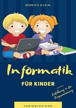 Informatik für Kinder von Klein,  Moritz