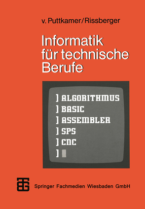 Informatik für technische Berufe von Puttkamer,  Ewald von, Rissberger,  Alfons