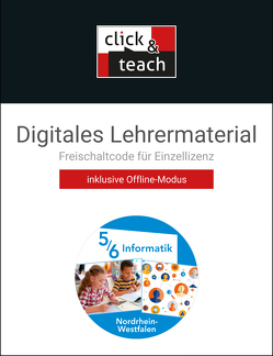 Informatik – Gymnasium Nordrhein-Westfalen / Informatik NRW click & teach 5/6 Box von Asschoff,  Andre, Brands,  Sebastian, Cürlis,  Nicola, Kneblewski,  Markus, Nattermann,  Felix, Salloch,  Sabine, Watzlawek,  Klaus-Peter, Wellesen,  Axel