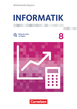 Informatik – Mittelschule Bayern – 8. Jahrgangsstufe von Donderer,  Markus, Scheglmann,  Richard, Soldaczuk,  Daniel, Vötterle,  Benjamin