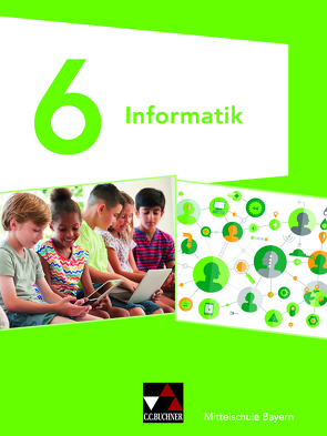 Informatik – Mittelschule Bayern / Informatik Mittelschule Bayern 6 von Dossenbach,  Matthias, Ernst,  Thomas, Saltarelli,  Giovanni, Seidl,  Thomas, Werner,  Alexander