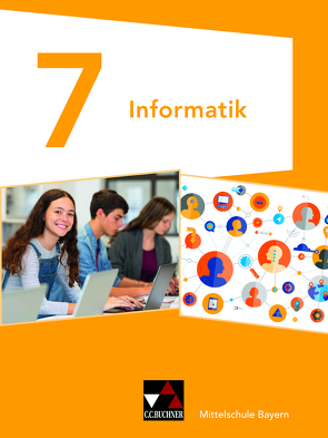 Informatik – Mittelschule Bayern / Informatik Mittelschule Bayern 7 von Bruha,  Oliver, Dossenbach,  Matthias, Ernst,  Thomas, Seidl,  Thomas