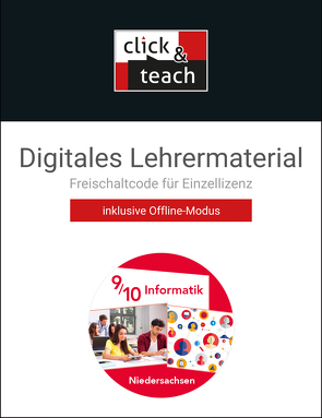 Informatik – Niedersachsen / Informatik NI click & teach 9/10 Box von Birk,  Joachim, Henken,  Kirsten, Hölscher,  Katharina, Misura,  Ines, Olbrich,  Jasper, Sauerstein,  Benjamin, Schroeder,  Thomas, Unwerth,  Maximilian von