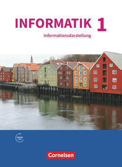 Informatik (Oldenbourg) – Gymnasium Bayern – Ausgabe 2017 – Band 1 von Brichzin,  Peter, Freiberger,  Ulrich, Reinold,  Klaus, Wiedemann,  Albert