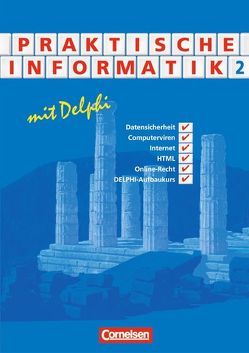 Informatik – Sekundarstufe II / Praktische Informatik mit Delphi von Bähnisch,  Uwe