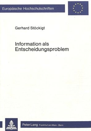 Information als Entscheidungsproblem von Stöckigt,  Gerhard