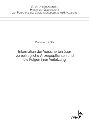 Information der Versicherten über vorvertragliche Anzeigepflichten und die Folgen ihrer Verletzung von Klimke,  Dominik