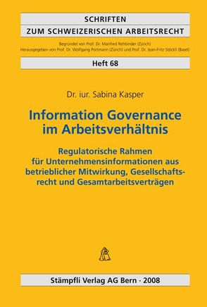 Information Governance im Arbeitsverhältnis von Kasper,  Sabina