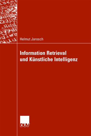 Information Retrieval und künstliche Intelligenz von Jarosch,  Helmut