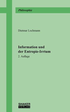 Information und der Entropie-Irrtum von Lochmann,  Dietmar