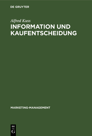 Information und Kaufentscheidung von Kuss,  Alfred