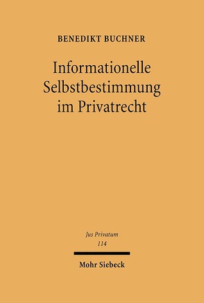 Informationelle Selbstbestimmung im Privatrecht von Buchner,  Benedikt