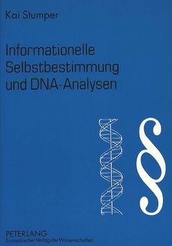 Informationelle Selbstbestimmung und DNA-Analysen von Stumper,  Kai