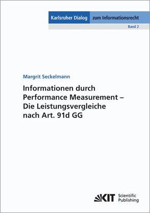 Informationen durch Performance Measurement – Die Leistungsvergleiche nach Art. 91d GG von Seckelmann,  Margrit